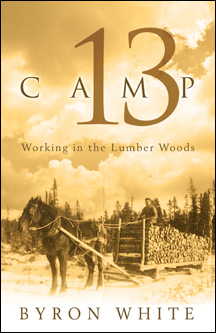 The book cover for Camp 13 by Byron White