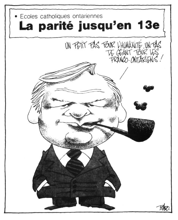 alt= Translated from original French artwork. Title: Ontario Catholic schools, parity to grade 13 Illustration: Ontario Premier Bill Davis smoking his pipe and commenting in French: one small step for mankind, one giant step for Franco-Ontarians!