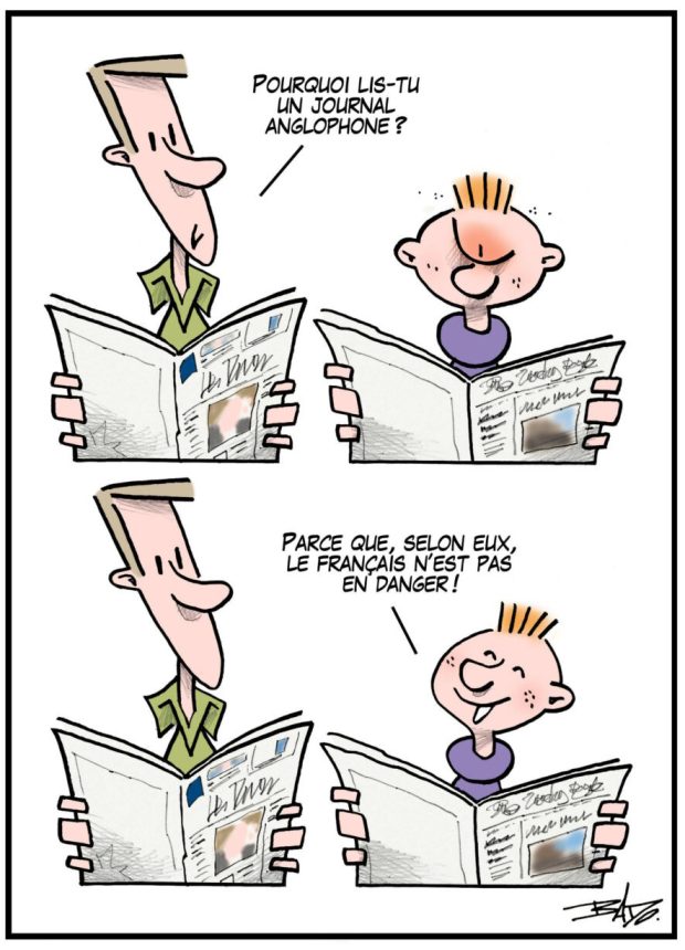 alt= Translated from original French artwork. Illustration: Two drawings of a man and a teen chatting while reading their newspapers. The man glances at the teen, asking him why he’s reading an English newspaper. The teen answers that’s because, according to the English, French is not in danger.