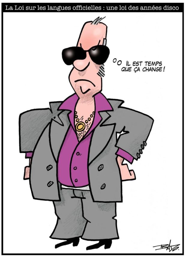 alt= Translated from original French artwork. Title: The Official Languages Act – from the disco years Illustration: A man dressed in disco fashion, looking frustrated, thinkin it’s about time things changed.