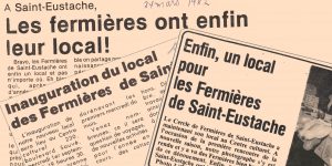 Three newspaper clippings joined together. The clearly legible headlines read: “Fermières finally have their own location,” “Official opening of the Fermières de Saint-Eustache location” and “Finally, a location for the Fermières de Saint-Eustache.”