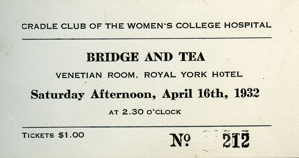Ticket for the Cradle Club of Women's College Hospital's Bridge and Tea in the Venetian Room of the Royal York Hotel on April 16th, 1932.