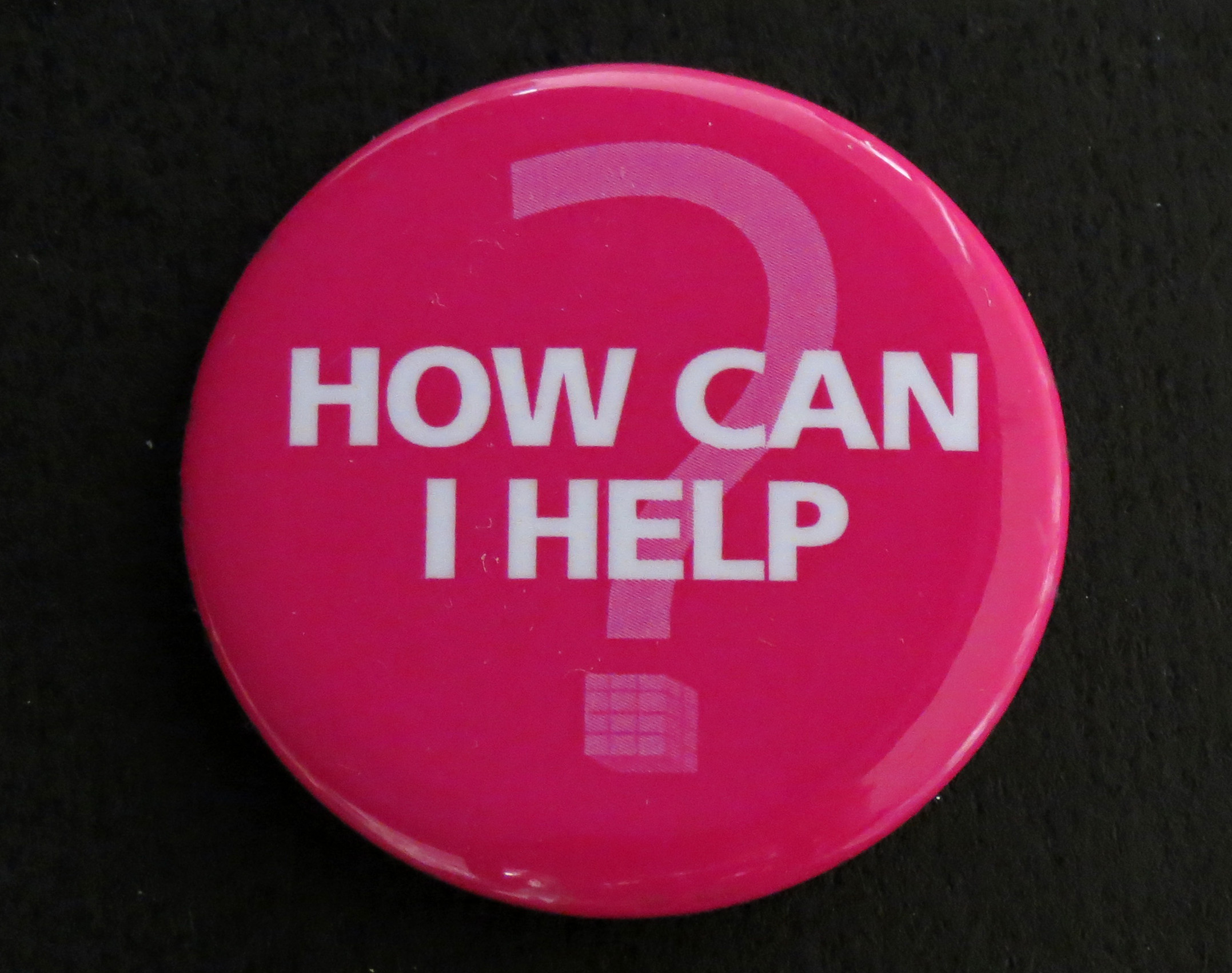 Pink button with question mark. Text reads: How can I help.