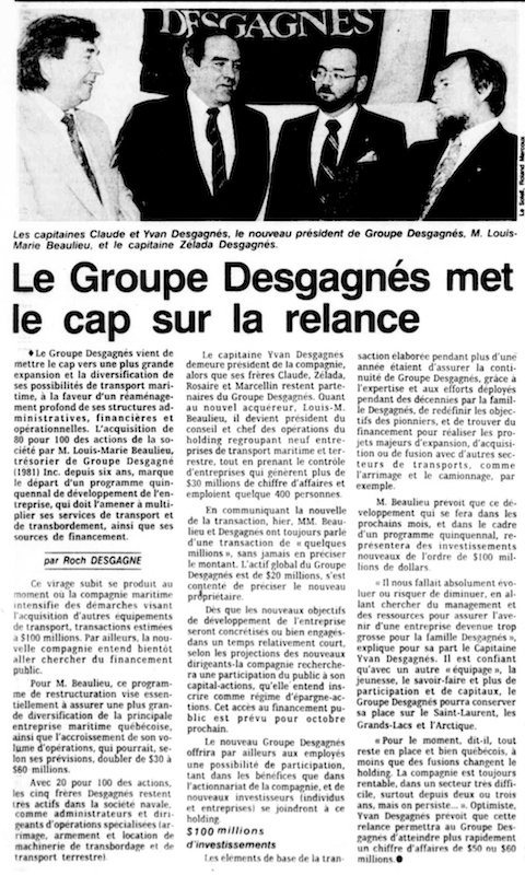 Newspaper article titled: “Le Groupe Desgagnés met le cap sur la relance” (Groupe Desgagnés steering towards economic recovery) The article explains how the company’s treasurer Louis-Marie Beaulieu had just bought back 80% of the company’s shares, Making him the CEO of the company. The article features a photo of Claude Desgagnés, Yvan Desgagnés, Louis-Marie Beaulieu and Zélada Desgagnés.