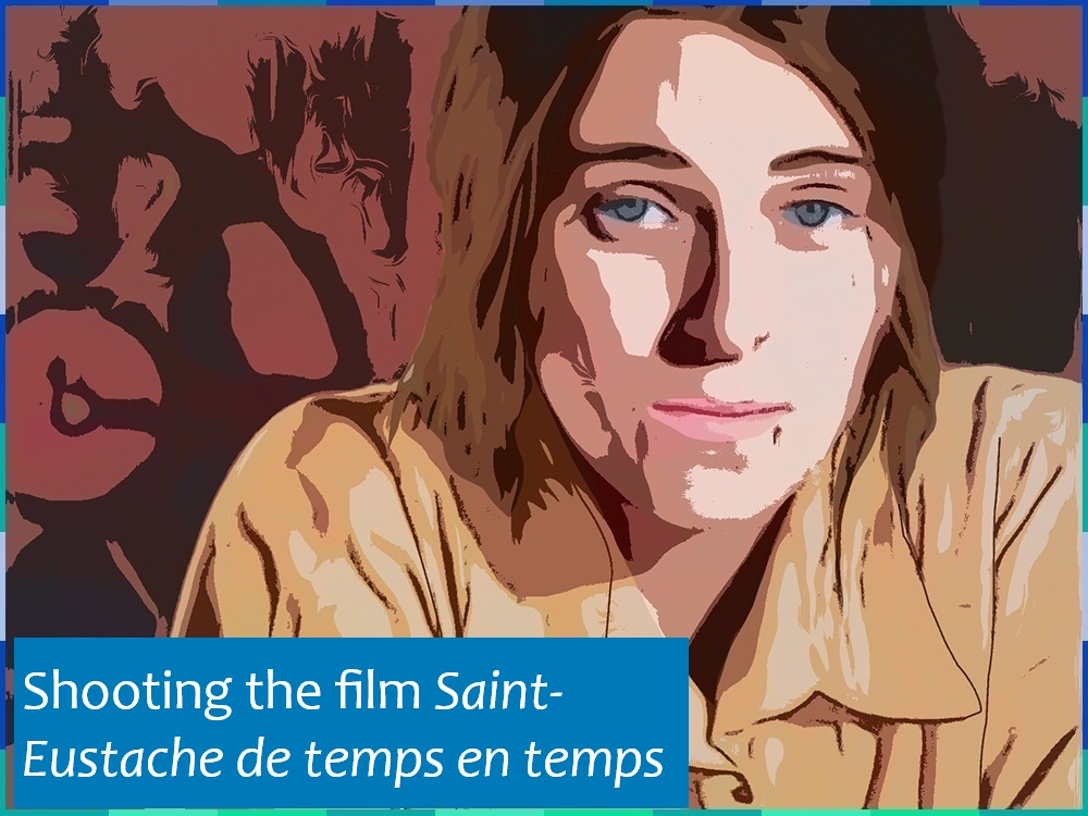 A photograph of a woman with blue eyes and brown, medium-length hair digitally edited to look like a comic strip. She is looking straight at the camera. On the lower left corner of the image are the words “Shooting the film [Saint-Eustache de temps en temps]".