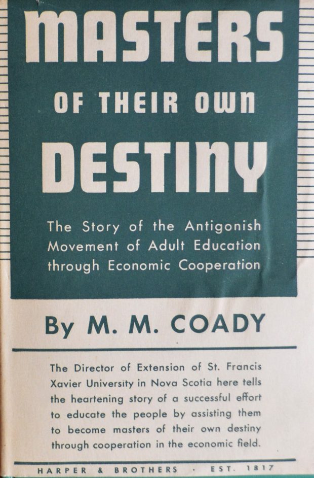 Cover of a book titled Masters of their own Destiny: The story of the Antigonish movement of Adult Education thought Economic Cooperation by Father M.M. Coady