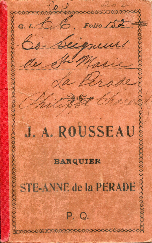 Cover page of the bank booklet from the J A Rousseau bank and belonging to the co-seigneurs of Sainte-Marie La Pérade signed by Philippe Charest.