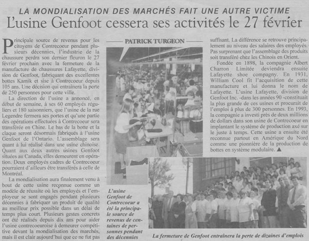 The image is that of an article written by the journalist Patrick Turgeon, released in Les 2 Rives newspaper in January 2004. The full title is: La mondialisation du marché fait une autre victime: L’usine Genfoot cessera ses activités le 27 février. (Another Victim Falls to Market Globalization: Genfoot Factory will cease operating on February 27) Two pictures accompany the article. One was taken inside the factory and shows labourers at work. The other was taken outside the factory for the company’s 100th anniversary celebration. The employees are gathered in front of the plant.