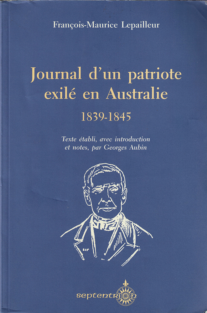 Blue cover of the book Journal d'un patriote exilé en Autralie (English title: Land of a thousand sorrows) written by François-Maurice LePailleur between 1839 and 1845.