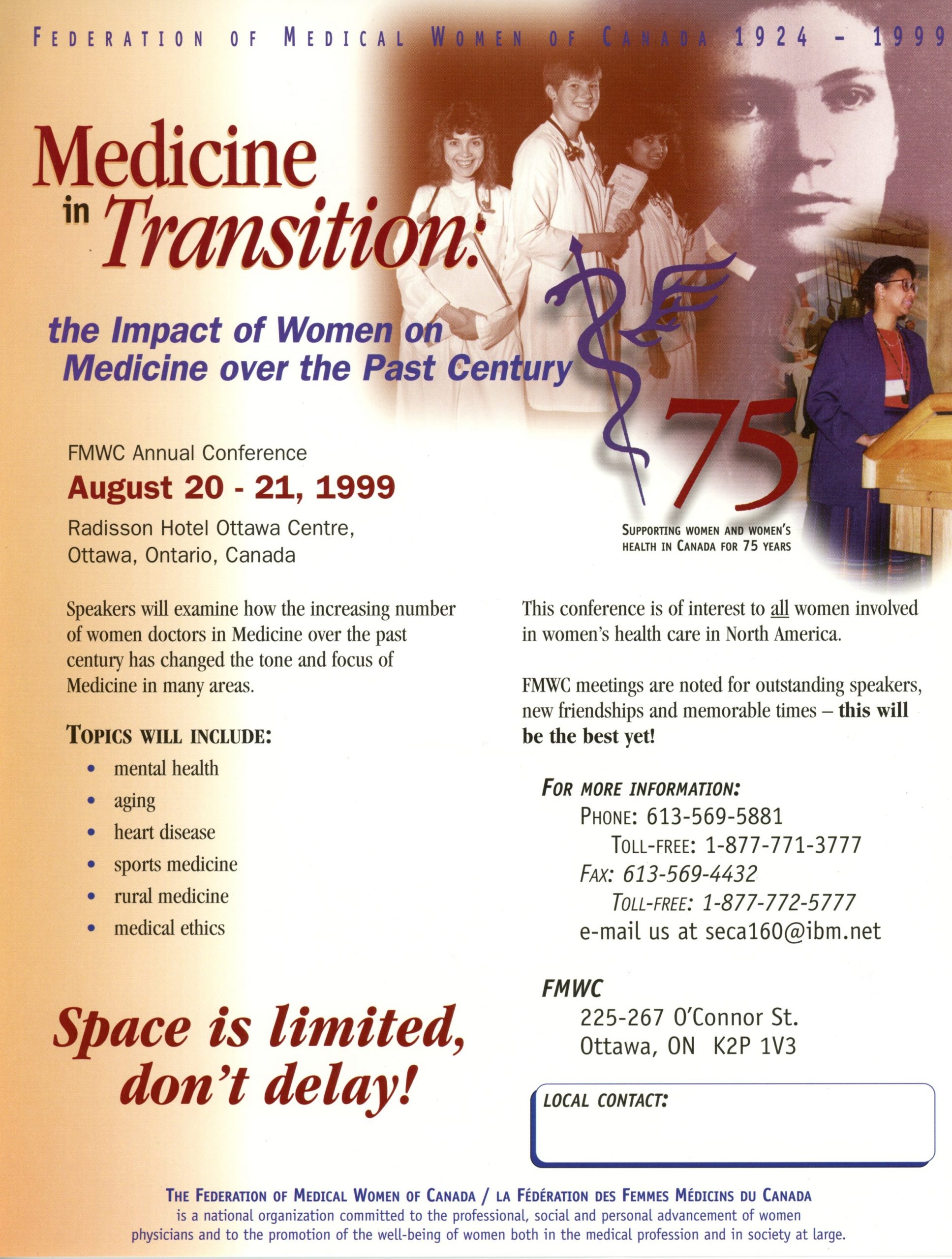 Colour poster of the annual conference of the Federation of Medical Women of Canada in 1999. Across the top of the poster, in blue letters, is written “Federation of Medical Women of Canada 1924 – 1999”. Below this and to the left is the title of the conference. To the right of the title, there are three superimposed images. The first is a photograph of three young women wearing white lab coats. Behind them is a portrait of Maude Abbott, and in the foreground, Dr. Charmaine Roye giving a speech. The bottom half of the poster lists the topics to be presented and contact information for the association.