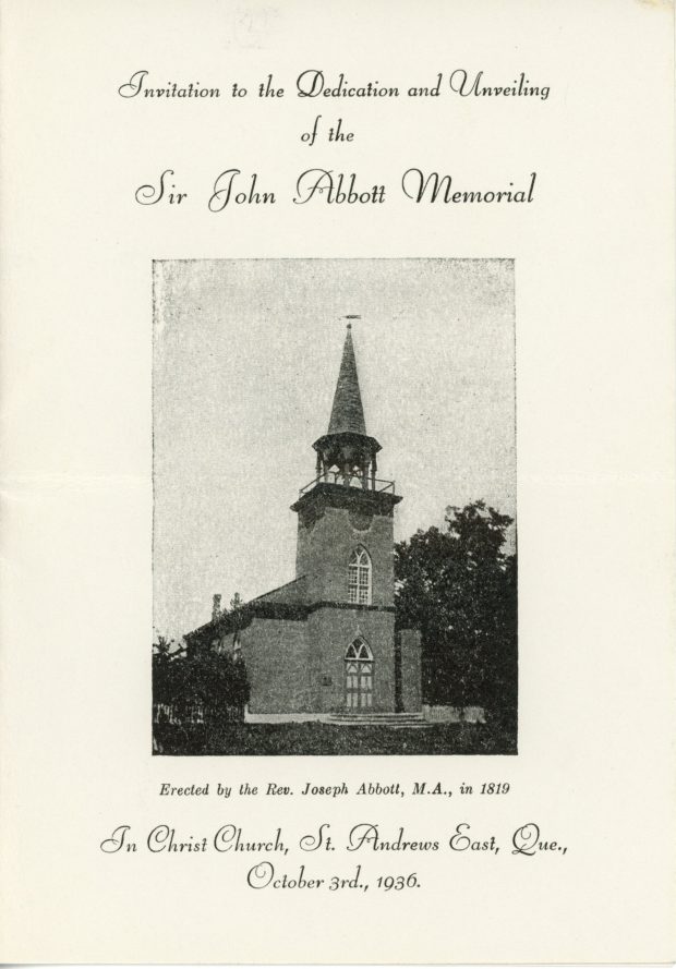 Front of the invitation to the Sir John Joseph Caldwell Abbott memorial dedication ceremony at Christ Church. The top reads: “Invitation to the Dedication and Unveiling of the Sir John Abbott Memorial” In the centre is a photograph of Christ Church. Below this is the caption: “Built by the Rev. Joseph Abbott, M.A., 1819”. The bottom of the invitation reads: “In Christ Church, St. Andrews East, Que., October 3rd., 1936.”