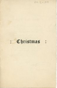 Livret de Noël rédigé par Maude Abbott en décembre 1929, 6 pages, encre noire sur papier sépia. La page couverture porte seulement l’inscription « Christmas » tandis que les pages suivantes contiennent les meilleurs vœux de Noël de Maude Abbott ainsi que deux de ses poèmes, soit « Ab bitam resurgo » et « My Mind ».