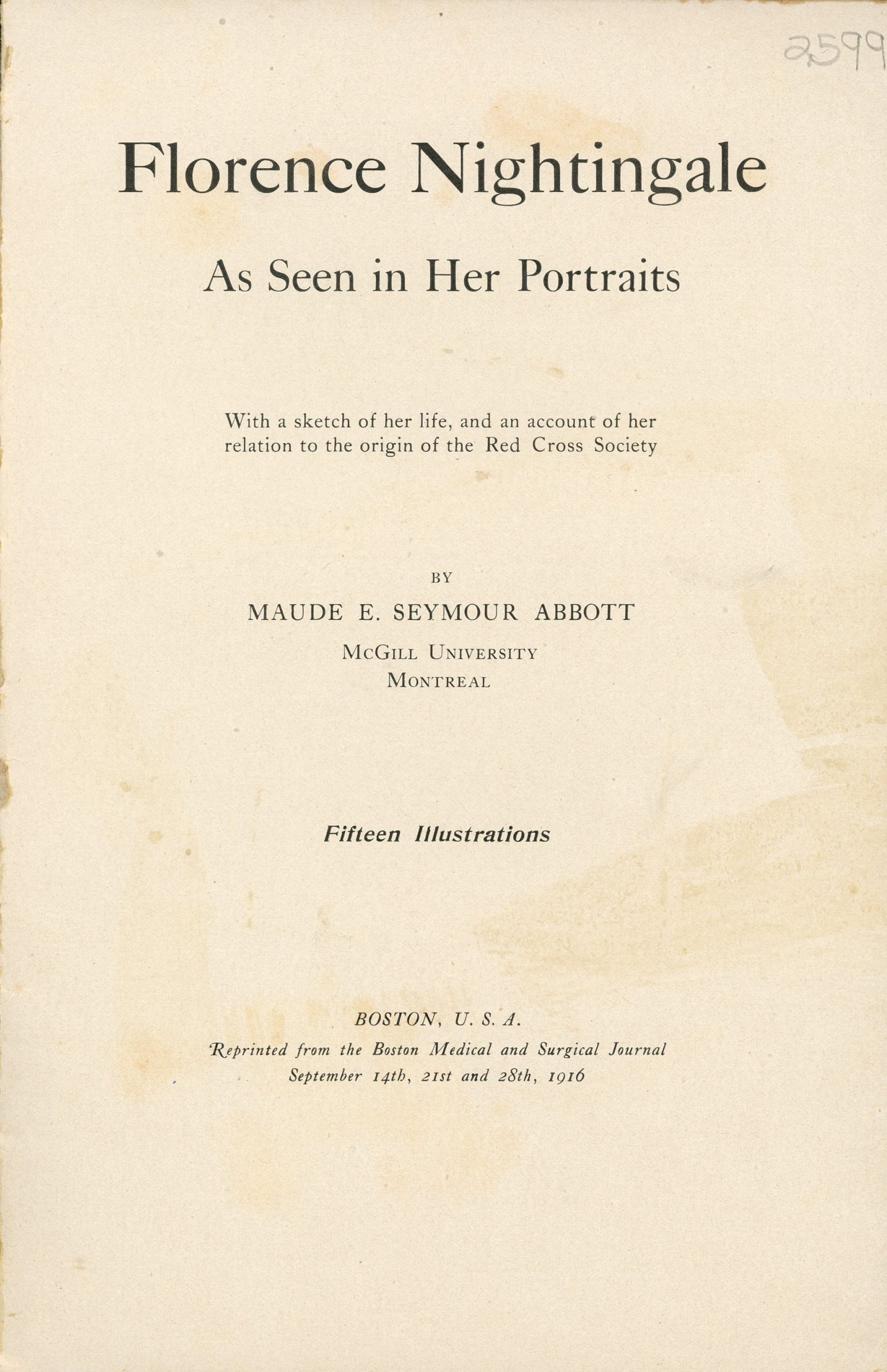 Title page of the book Florence Nightingale; sepia paper with the following text: “Florence Nightingale As Seen in Her Portraits With a sketch of her life, and an account of her relation to the origin of the Red Cross Society By MAUDE E. SEYMOUR ABBOTT McGill University Montreal Fifteen Illustrations BOSTON, U.S.A. Reprinted from the Boston Medical and Surgical Journal September 14th, 21st and 28th, 1916”.