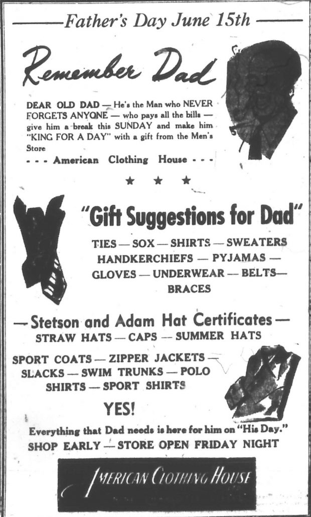 Newspaper advertisement – “Father’s Day June 15th – Remember Dad – American Clothing House” – gift suggestions include ties, handkerchiefs, hats and sports shirts.