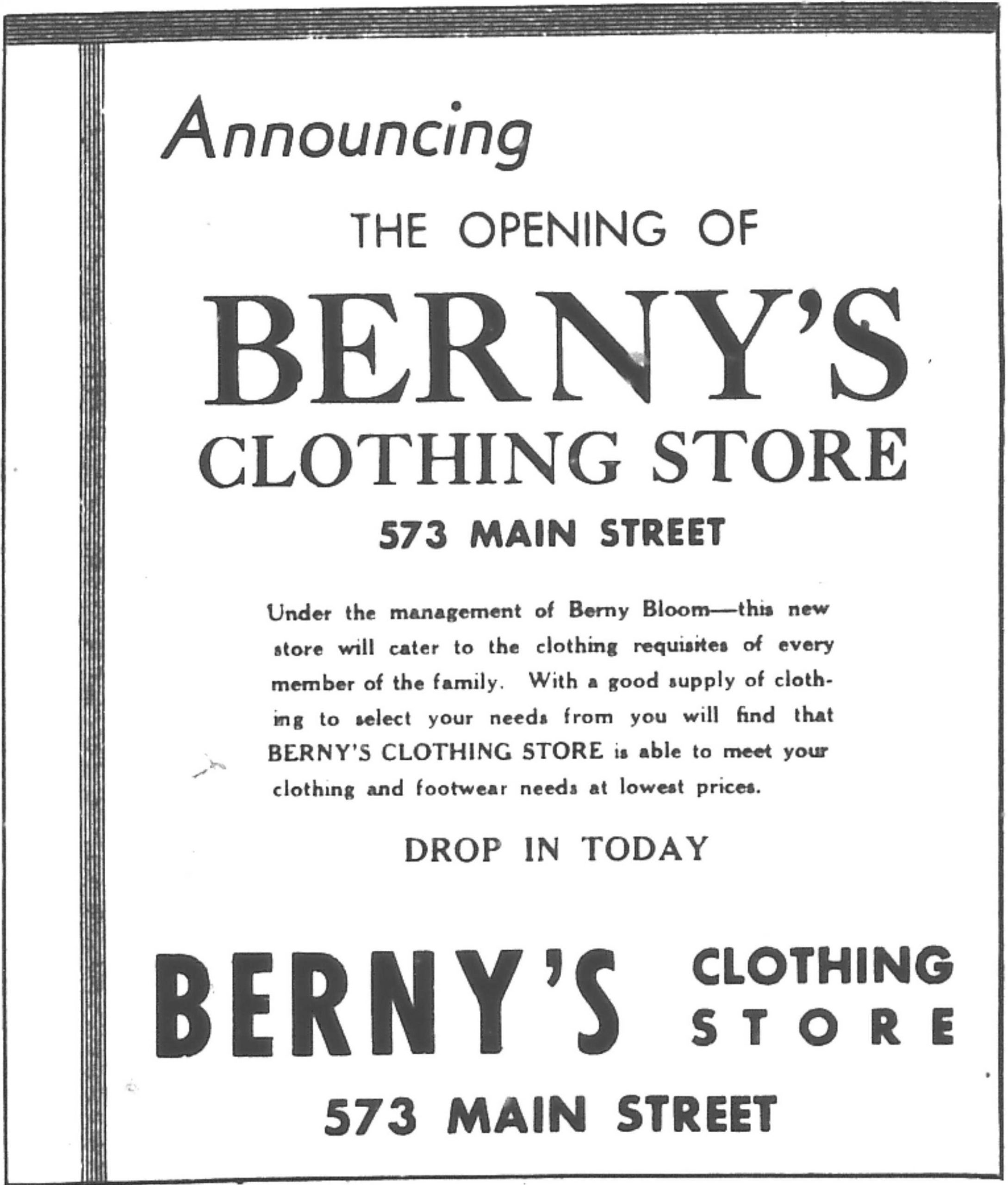 Newspaper advertisement – “Announcing the Opening of Berny’s Clothing Store, 573 Main Street” with message from owner, Berny Bloom, to drop in.