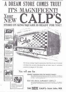 Newspaper advertisement – “A Dream Come True! It’s Magnificent! Your New Calp’s Store on King’s Square is Ready for you!” – line drawing of store front and smaller drawings of store interior.