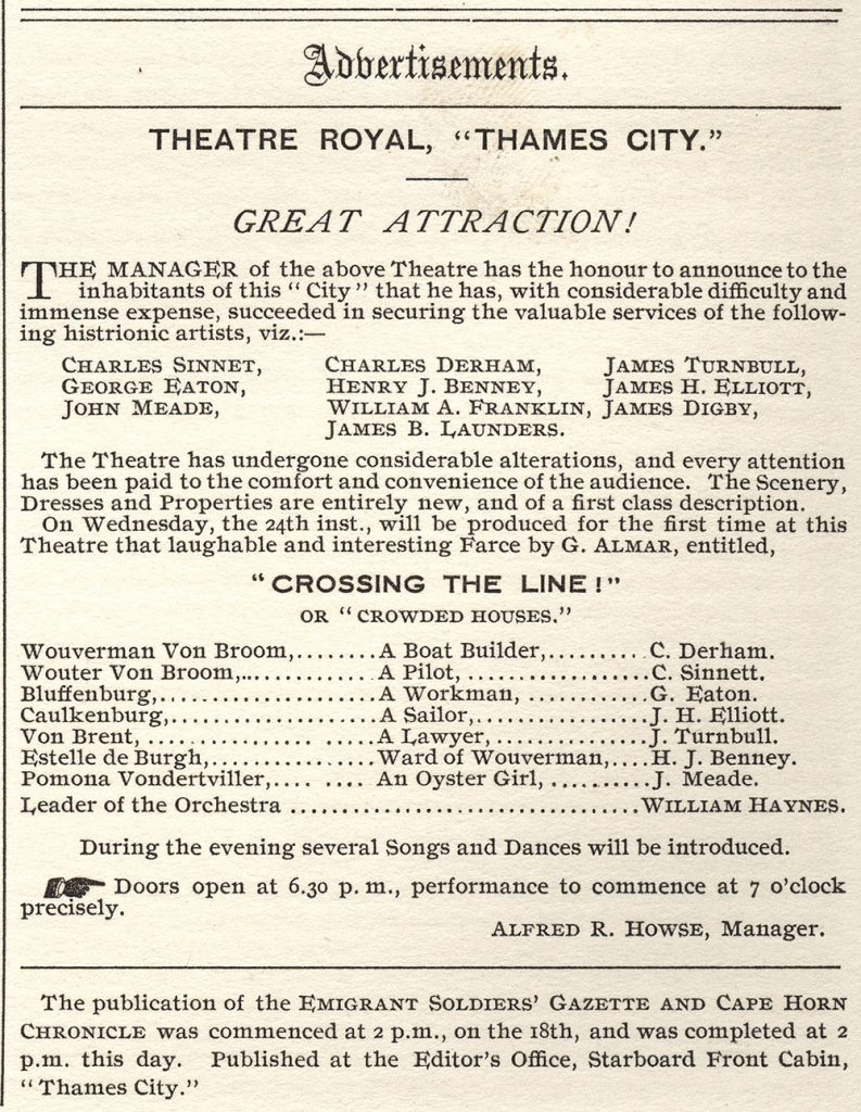 Une annonce publicitaire pour le Theatre Royal tirée du journal The Emigrant Soldiers’ Gazette and Cape Horn Chronicle. On y donne le nom des acteurs de la prochaine pièce qui sera présentée, qui est intitulée Crossing the Line! or Crowded Houses.