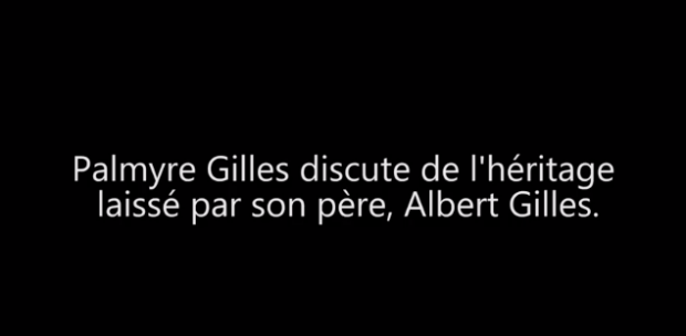 White text on black background: Palmyre Gilles discusses the legacy left by her father, Albert Gilles.