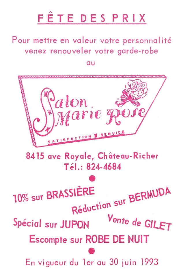 Flyer featuring the logo of Salon Marie-Rose. The text, in pink, translates as “DISCOUNT CELEBRATION. Show off your personality by refreshing your wardrobe at SALON MARIE ROSE. Satisfaction and service. 8415 Ave Royale, Château-Richer Tel: 824-4684. 10% off BRASSIERES - Reduced prices on BERMUDAS - Special on PETTICOATS – Sale on TOPS – Discount on NIGHTGOWNS. In effect from June 1 to 30, 1993.”