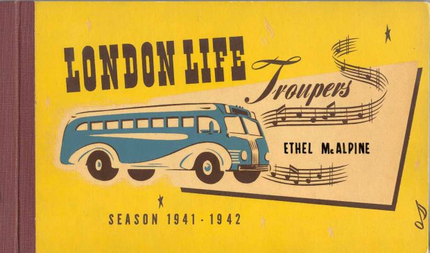 The cover of a booklet; yellow background with stylized blue and white bus; musical notation and text in brown; text reads, London Life Troupers, Ethel McAlpine, Season 1941 - 1942
