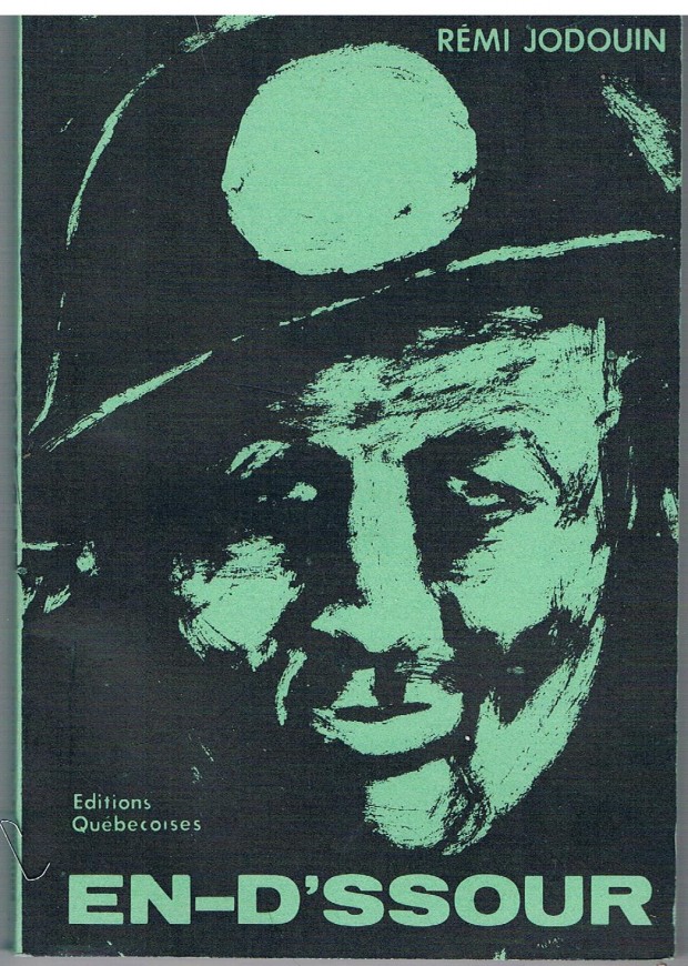 Front cover a black and green coloured book with the author’s name Rémi Jodouin, the publishing house Éditions Québécoise and the title En-d’ssour and featuring a miner’s face wearing a helmet.