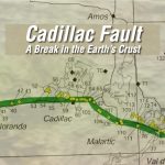 The Cadillac Fault: A Break in the Earth’s Crust
