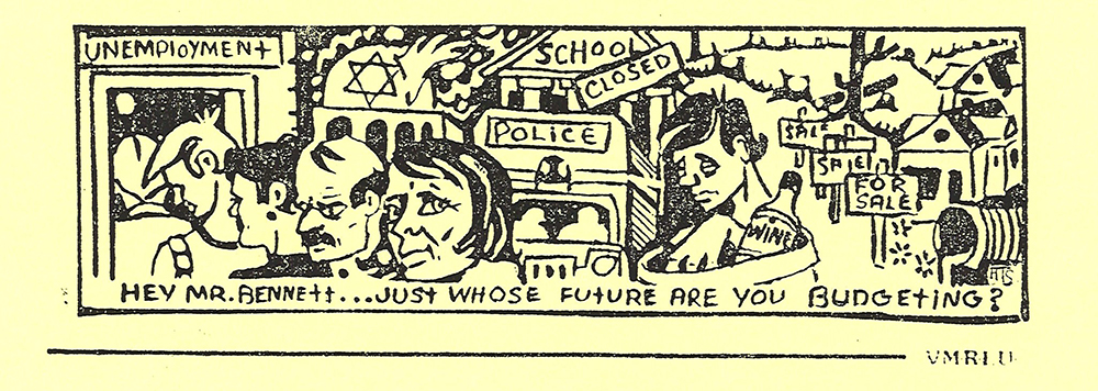 Cartoon with caption Hey Mr Bennett...Just Whose Future Are You Budgeting? Graphic of people entering door labelled unemployment. Other signs say School Closed, For Sale and Police.