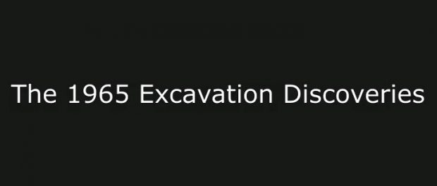 Black background with white lettering reads 'The 1965 Excavation Discoveries.'