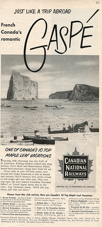 Page publicitaire de la compagnie Canadian National Railways imprimée dans une revue National Geographic. En entête de la page, il est écrit : French Canada’s Romantic Gaspé Just like a trip abroad.  Au-dessous du titre, une photographie du Rocher Percé, la côte de Percé, et des chaloupes. Sur la plage, un cheval tire une chaloupe hors de l’eau. À droit de la page, le logo du Canadian National Railways et à droite une photographie d’une femme peignant le Rocher Percé en plein air.  