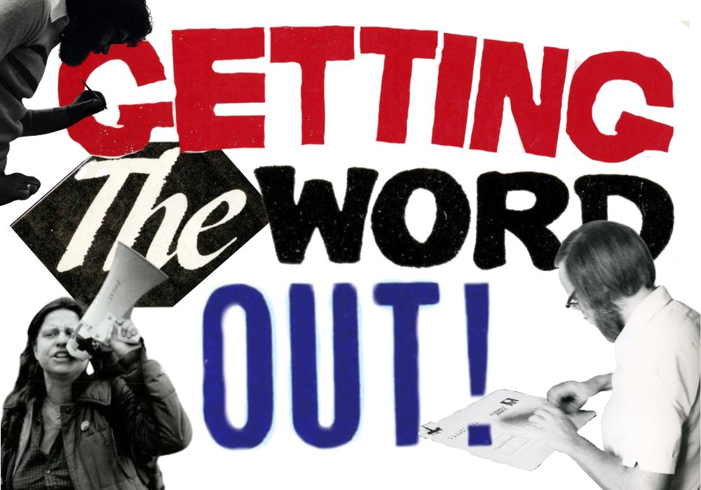 A graphic of the phrase Getting The Word Out written out in red, black, and blue. In the left top corner is a man positioned to look as if he is painting the title. In the left bottom corner is a woman speaking into a megaphone. In the right bottom text is a man working on a newspaper layout.